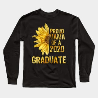 Proud Mama of a 2020 Graduate sunflower Long Sleeve T-Shirt